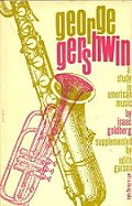 Isaac Goldberg: George Gershwin A Study in American Music